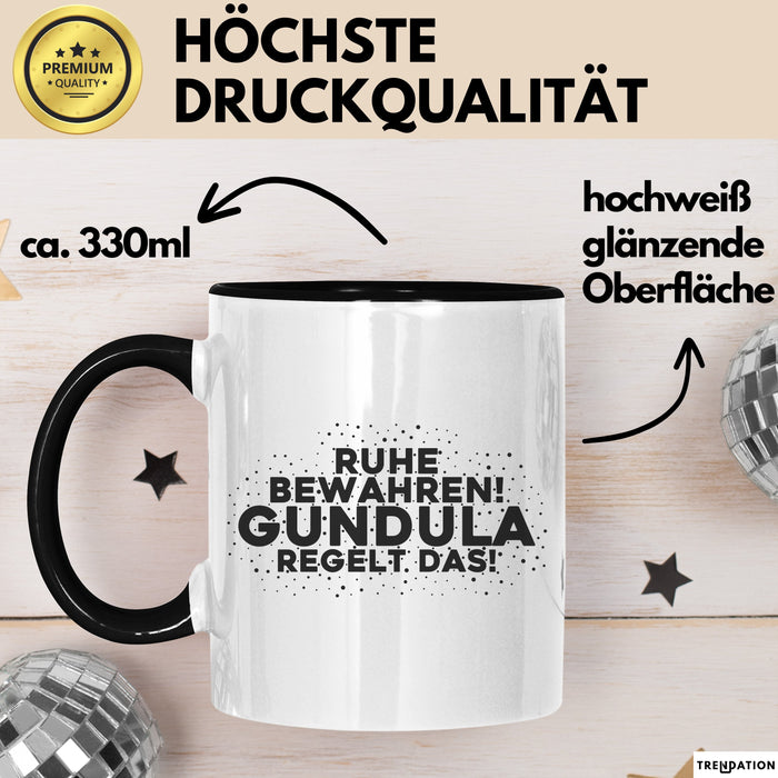 Gundula Tasse Ruhe Bewahren! Gundula Regelt Das! Geschenk