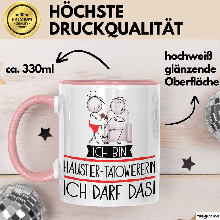 Geschenk für Haustier-Tätowiererin Tasse Lustige Geschenkidee Geburtstag Ich Bin Haustier-Tätowiererin Ich Darf Das Rosa Trendation
