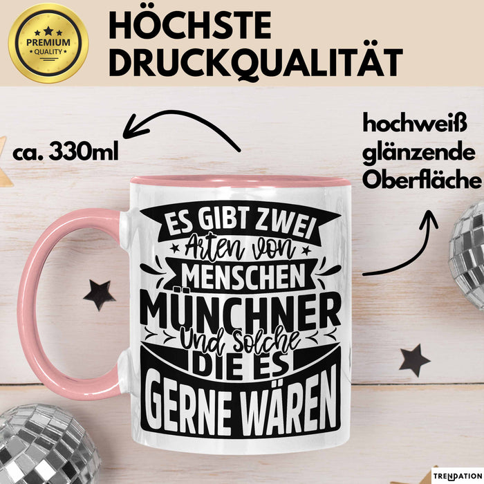 München Tasse Geschenk Heimat Münchener Geschenkidee Kaffee-Becher Bayern Es Gibt 2 Arten von Menschen Münchener Rosa Trendation