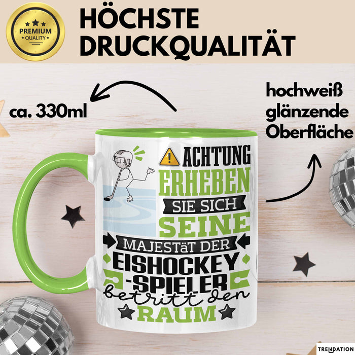 Eishockeyspieler Geschenk Tasse Lustiger Spruch Erheben Sie Sich Der Eishockeyspieler Betritt den Raum Grün Trendation