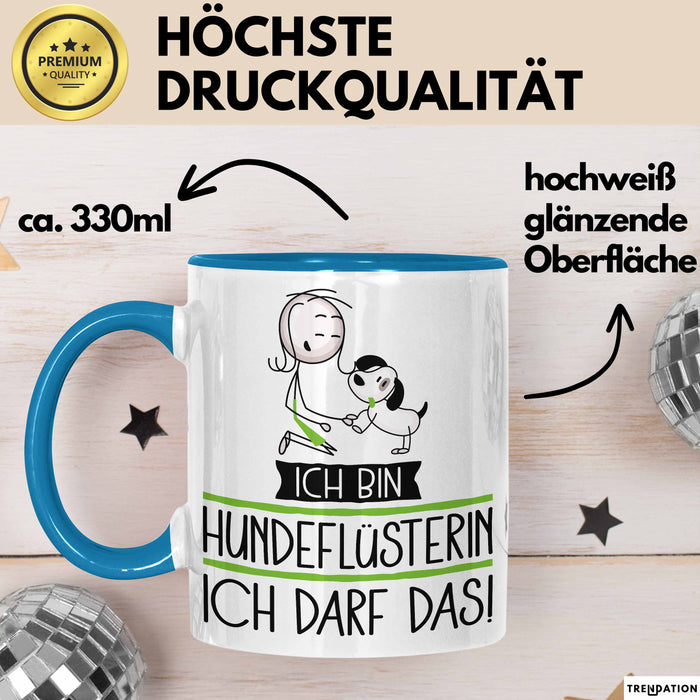 Geschenk für Hundeflüsterin Tasse Lustige Geschenkidee Geburtstag Ich Bin Hundeflüsterin Ich Darf Das Blau Trendation