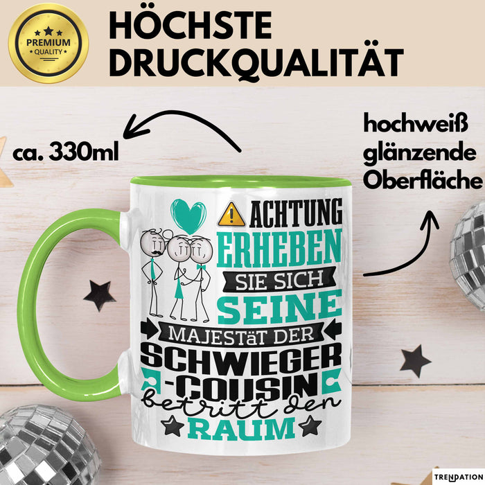 Schwiegercousin Geschenk Tasse Lustiger Spruch Erheben Sie Sich Der Schwiegercousin Betritt den Raum Grün Trendation
