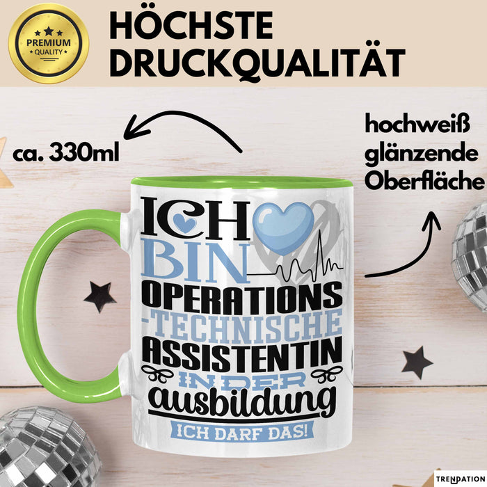 Operationstechnische Assistentin Ausbildung Start Geschenk Tasse Ich Bin Operationstechnische Assistentin In Der Ausbildung Ich Darf Das Kaffee-Becher Geschenkidee Grün Trendation