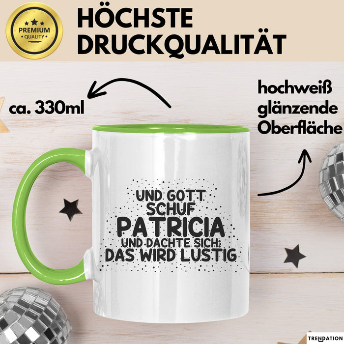 Patricia Tasse Und Gott Schuf Patricia Und Dachte Sich: Das Wird Lustig