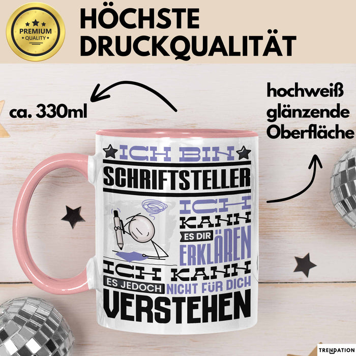 Schriftsteller Geschenk Tasse Geschenkidee für Schriftsteller Geburtstag Lustiger Spruch Ich Bin Schriftsteller Ich Kann Es Dir Erklären Aber Nicht Für Dich Verstehen Rosa Trendation