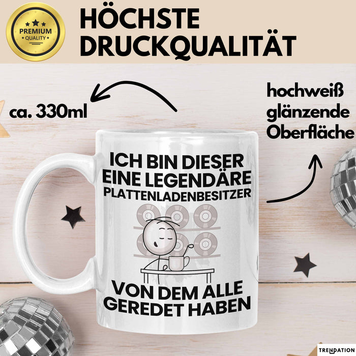 Plattenladenbesitzer Geschenk Tasse Lustige Geschenkidee Geburtstag für Plattenladenbesitzer Ich Bin Dieser Legendäre Plattenladenbesitzer Von Dem Alle Geredet Haben Kaffee-Becher Weiß Trendation