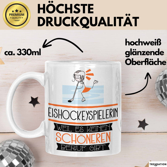Eishockeyspielerin Weil Es Keinen Schöneren Beruf Gibt Tasse Geschenk für Eine Eishockeyspielerin Lustig Weiß Trendation
