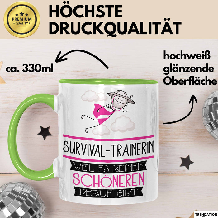 Survival-Trainerin Weil Es Keinen Schöneren Beruf Gibt Tasse Geschenk für Eine Survival-Trainerin Lustig Grün Trendation