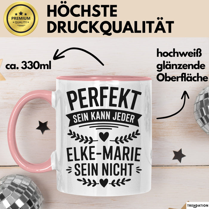 Elke-Marie Tasse Geschenk Perfekt Sein Kann Jeder Geschenkidee Geburtstag Rosa Trendation