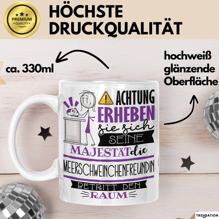 Meerschweinchenfreundin Tasse Geschenk Lustiger Spruch Bitte Erheben Sie Sich Seine Majestät Die Meerschweinchenfreundin Betritt Den Raum Weiß Trendation