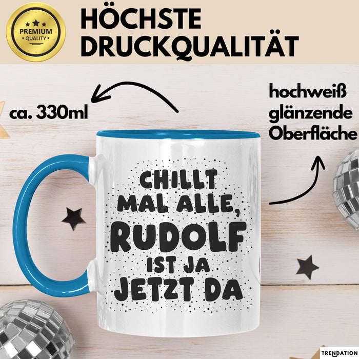 Rudolf Tasse Chillt Mal Alle, Rudolf Ist Ja Jetzt Da Geschenk