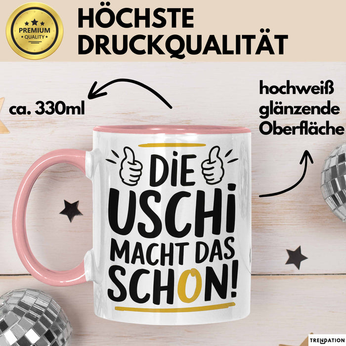 Frauen Mädchen Sarkasmus Tasse Geschenk Lustige Geschenkidee Spruch Die Uschi Macht Dat Schon Rosa Trendation