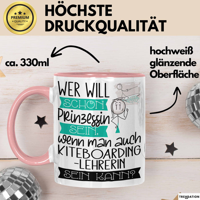 Kiteboarding-Lehrerin Tasse Geschenk Spruch Wer Will Schon Prinzessin Sein Wenn Man Auch Kiteboarding-Lehrerin Sein Kann Rosa Trendation