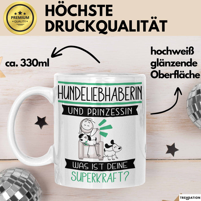 Hundeliebhaberin Und Prinzessin Tasse Geschenk Für Eine Hundeliebhaberin Geburtstag Was Ist Deine Superkraft Weiß Trendation