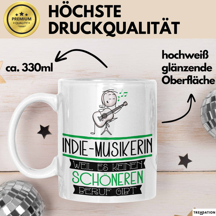Indie-Musikerin Weil Es Keinen Schöneren Beruf Gibt Tasse Geschenk für Eine Indie-Musikerin Lustig Weiß Trendation