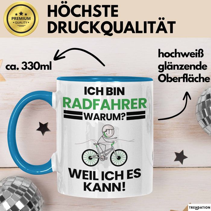 Radfahrer Geschenk Tasse Lustiger Spruch Ich Bin Radfahrer Warum Weil Ich Es Kann Geschenkidee Bester Radfahrer Geburtstag Kaffee-Becher Blau Trendation