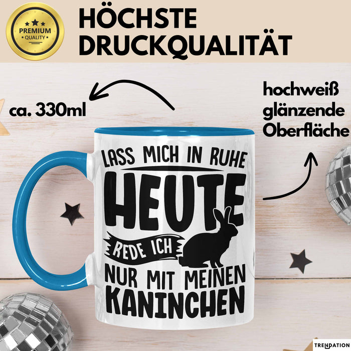 Kaninchen Tasse Geschenk Lass Mich In Ruhe Heute Rede Ich Nur Mit Meinem Kaninchen Kaffee-Becher Blau Trendation