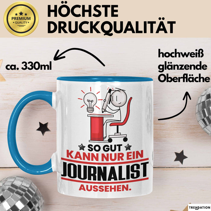 Journalist Geschenk Tasse So Gut Kann Nur Ein Journalist Aussehen Geschenkidee Kaffee-Becher Blau Trendation