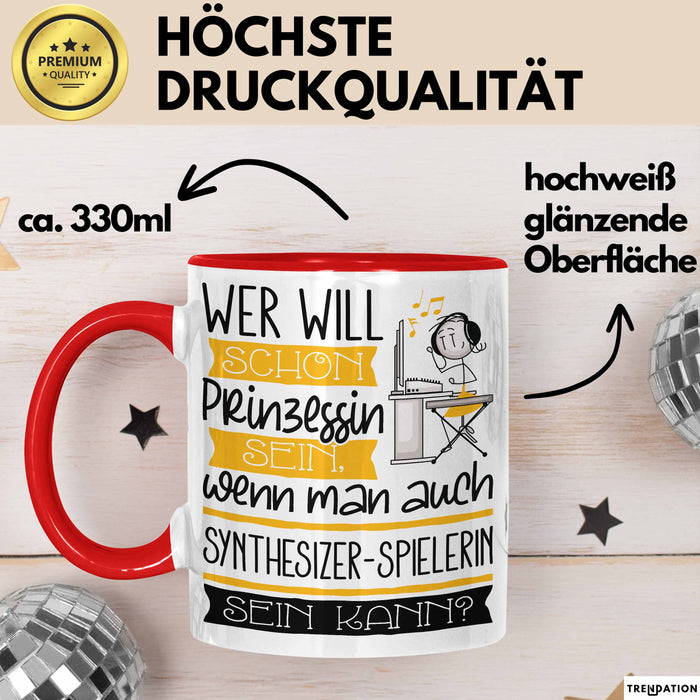 Synthesizer-Spielerin Tasse Geschenk Spruch Wer Will Schon Prinzessin Sein Wenn Man Auch Synthesizer-Spielerin Sein Kann Rot Trendation