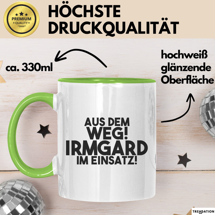 Irmgard Tasse Aus Dem Weg! Irmgard Im Einsatz! Geschenk