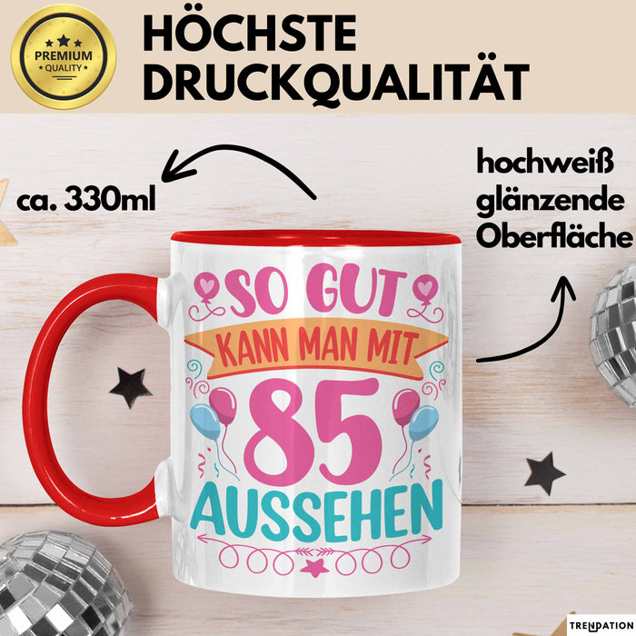 85er Geburtstag Tasse Geschenk Frauen So Gut Kann Man Mit 85 Aussehen Geschenkidee Geburtstag Rot Trendation
