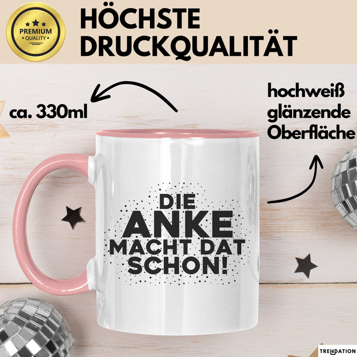 Anke Tasse Die Anke Macht Dat Schon Geschenk