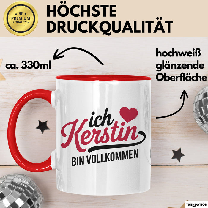 Kerstin Tasse Geschenk Ich Bin Vollkommen Kerstin Geschenkidee Geburtstag Rot Trendation