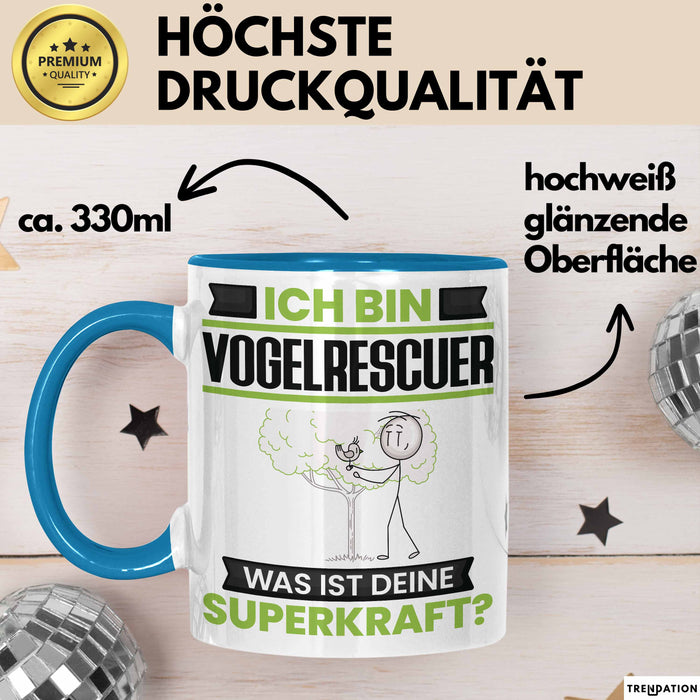 Vogelrescuer Tasse Geschenk für Vogelrescuer Geburtstag Lustiger Spruch Kaffee-Becher Was Ist Deine Superkraft Blau Trendation