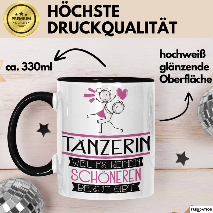 Tänzerin Weil Es Keinen Schöneren Beruf Gibt Tasse Geschenk für Eine Tänzerin Lustig Trendation