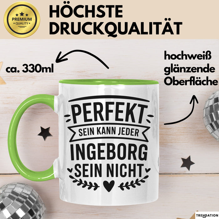 Ingeborg Tasse Geschenk Perfekt Sein Kann Jeder Geschenkidee Geburtstag Grün Trendation