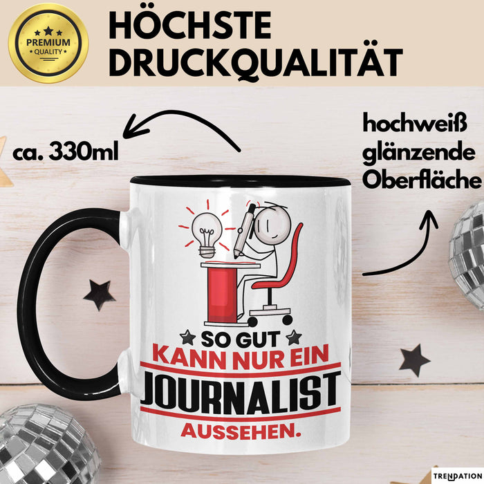 Journalist Geschenk Tasse So Gut Kann Nur Ein Journalist Aussehen Geschenkidee Kaffee-Becher Schwarz Trendation