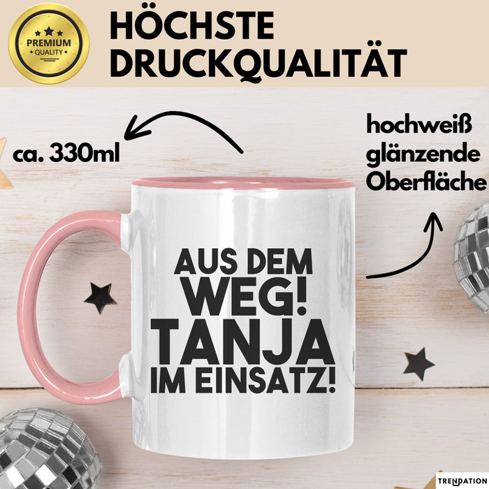 Tanja Tasse Aus Dem Weg! Tanja Im Einsatz! Geschenk