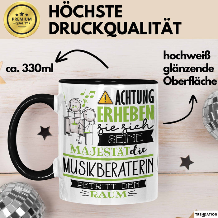 Musikberaterin Tasse Geschenk Lustiger Spruch Bitte Erheben Sie Sich Seine Majestät Die Musikberaterin Betritt Den Raum Schwarz Trendation