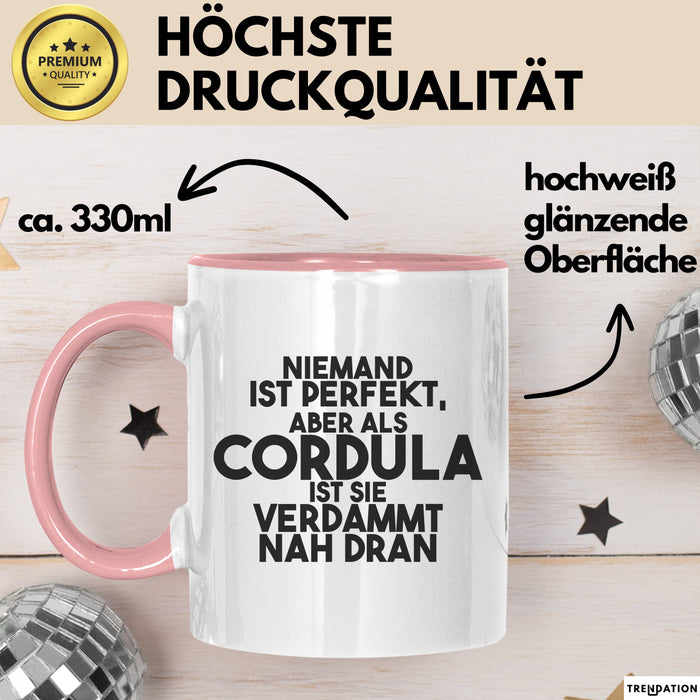 Cordula Tasse Niemand Ist Perfekt, Cordula Ist Nah Dran Geschenk