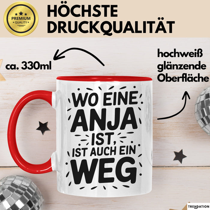Anja Tasse Geschenk Wo Eine Anja Ist Ist Auch Ein Weg Geschenkidee Becher mit Name Rot Trendation