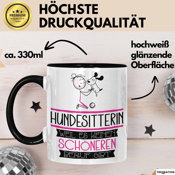 Hundesitterin Weil Es Keinen Schöneren Beruf Gibt Tasse Geschenk für Eine Hundesitterin Lustig Trendation