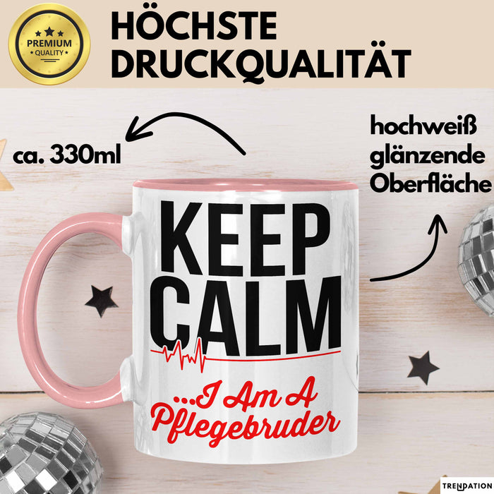 Krankenschwester Pflege Betreuung Tasse Geschenk Lustige Geschenkidee Spruch Keep Calm I Am A Pflegebruder Rosa Trendation