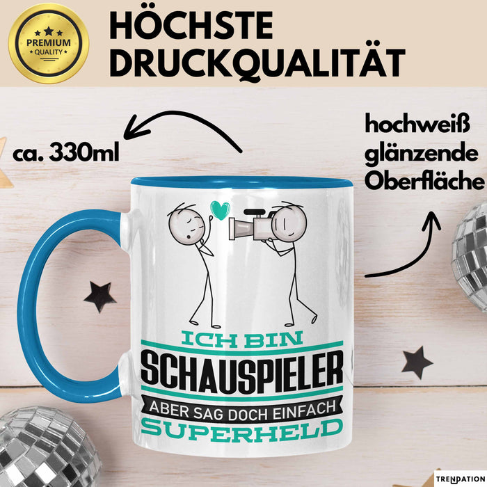 Schauspieler Geschenk Tasse Ich Bin Schauspieler Aber Sag Doch Einfach Superheld Lustige Geschenkdiee für Schauspieler Kaffee-Becher Blau Trendation