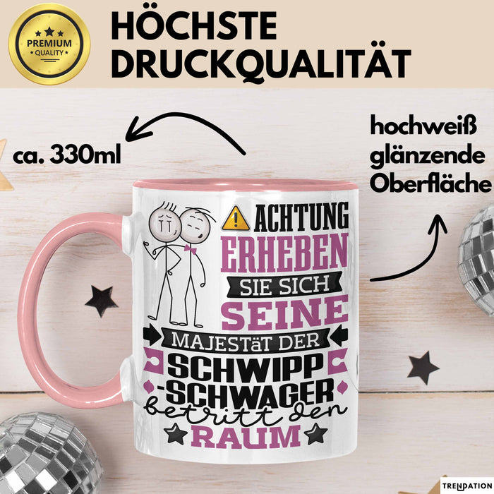 Schwippschwager Geschenk Tasse Lustiger Spruch Erheben Sie Sich Der Schwippschwager Betritt den Raum Rosa Trendation