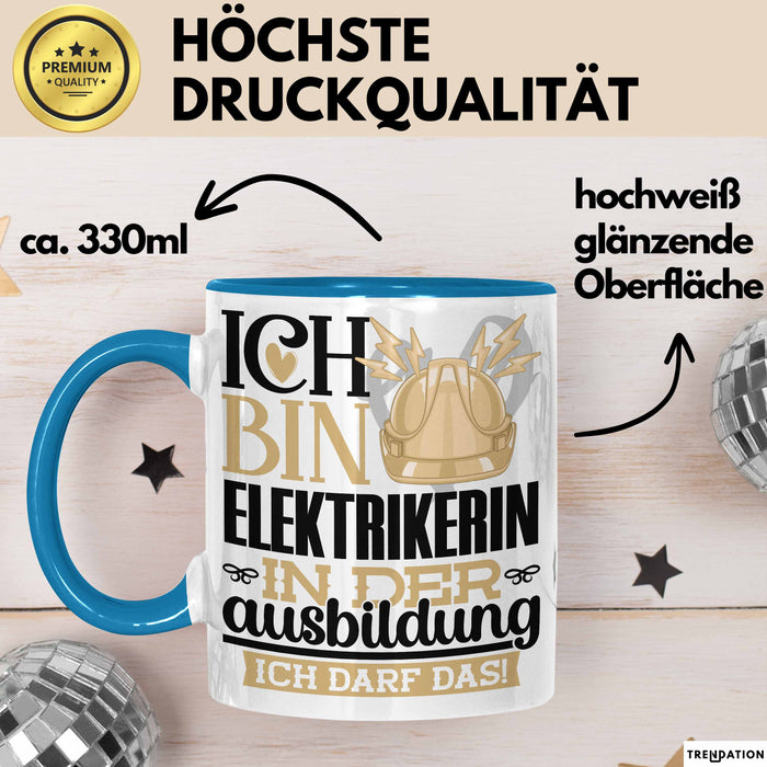 Elektrikerin Ausbildung Start Geschenk Tasse Ich Bin Elektrikerin In Der Ausbildung Ich Darf Das Kaffee-Becher Geschenkidee Blau Trendation