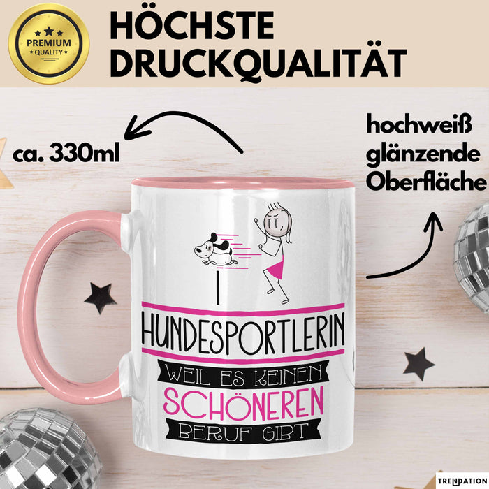 Hundesportlerin Weil Es Keinen Schöneren Beruf Gibt Tasse Geschenk für Eine Hundesportlerin Lustig Rosa Trendation