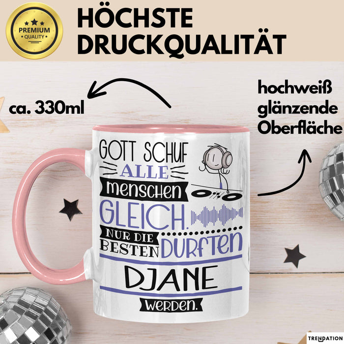 DJane Geschenk Becher Tasse Gott Schuf Alle Menschen Gleich Nur Die Besten Durfeten DJane Werden Geschenkidee Lustig Rosa Trendation