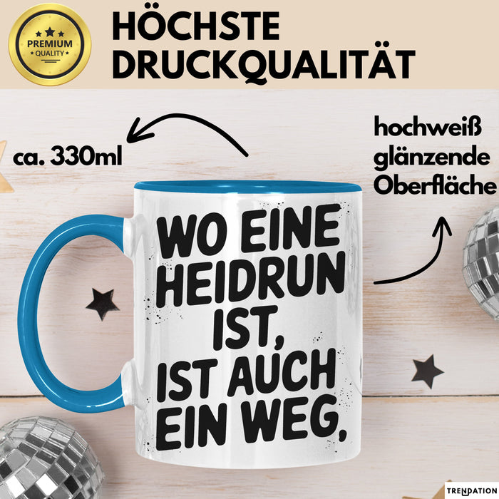 Heidrun Tasse Geschenk Wo Eine Heidrun Ist Ist Auch Ein Weg Geschenkidee Becher mit Name Blau Trendation
