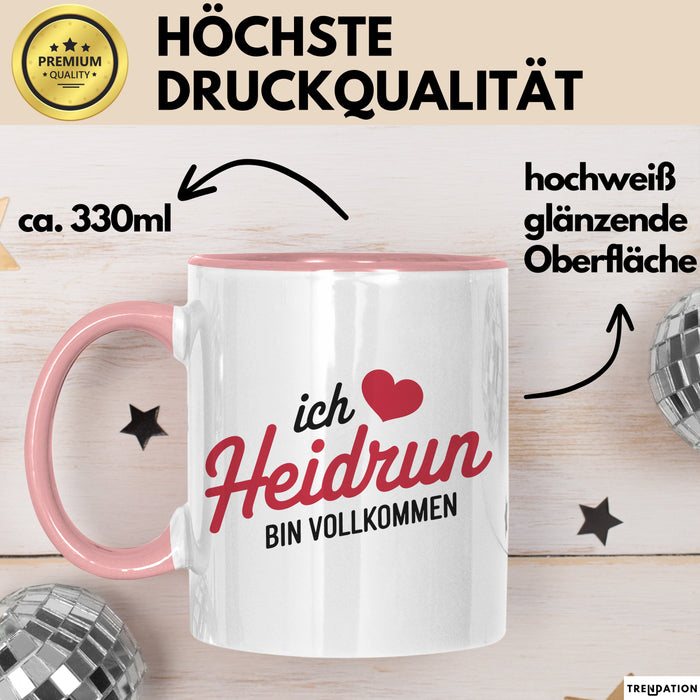 Heidrun Tasse Geschenk Ich Bin Vollkommen Heidrun Geschenkidee Geburtstag Rosa Trendation