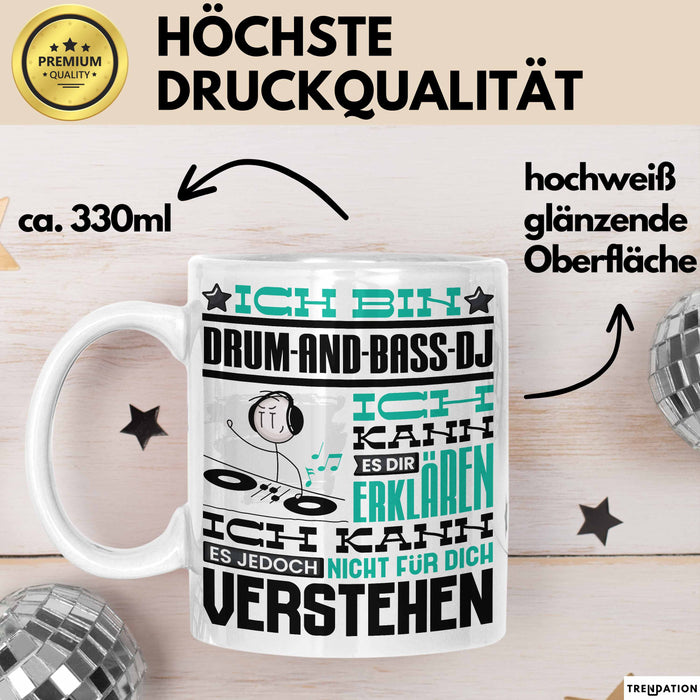 Drum-and-Bass-DJ Geschenk Tasse Lustige Geschenkdiee für einen Drum-and-Bass-DJ Geburtstag Ich Bin Drum-and-Bass-DJ Ich Kann Es Dir Erklären Aber Nicht Für Dich Verstehen Weiß Trendation