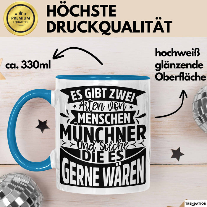 München Tasse Geschenk Heimat Münchener Geschenkidee Kaffee-Becher Bayern Es Gibt 2 Arten von Menschen Münchener Blau Trendation