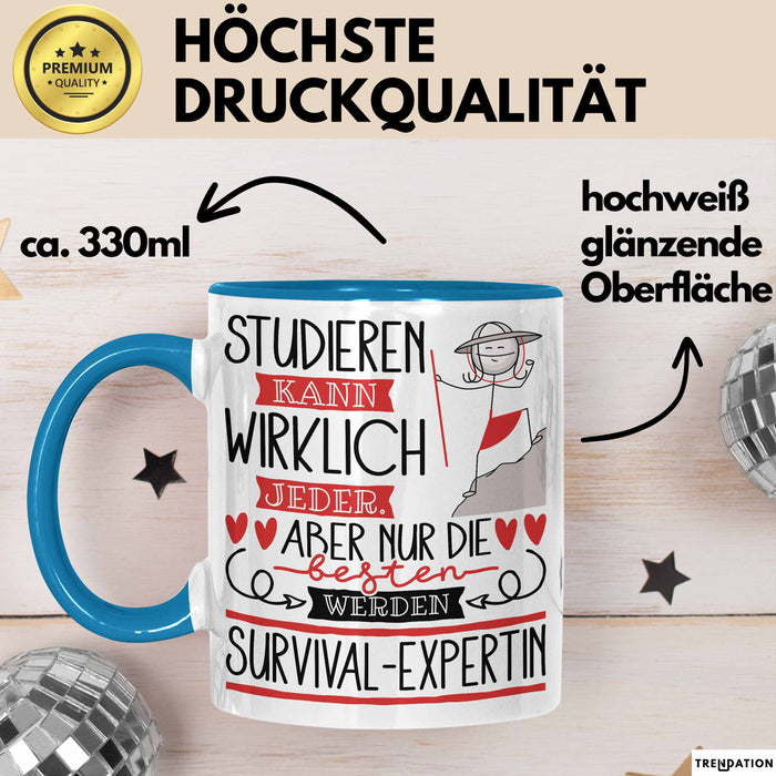 Survival-Expertin Tasse Lustiges Geschenk Studieren Kann Wirklich Jeder Nur Die Besten Werden Survival-Expertin Blau Trendation