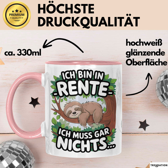 Rentner Pensionär Sarkasmus Faultier Tasse Geschenk Lustige Geschenkidee Spruch Ich Bin In Rente Ich Muss Gar Nichts Rosa Trendation