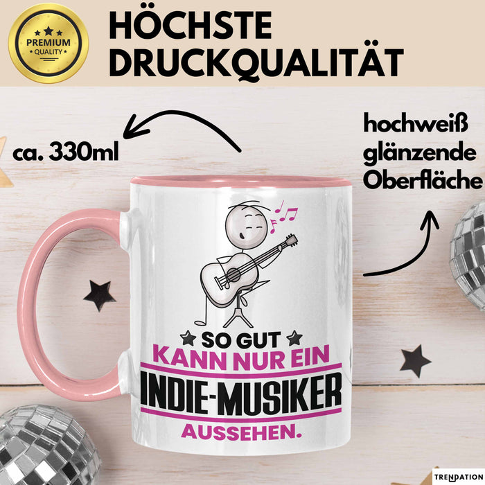 Indie-Musiker Geschenk Tasse So Gut Kann Nur Ein Indie-Musiker Aussehen Geschenkidee Kaffee-Becher Rosa Trendation