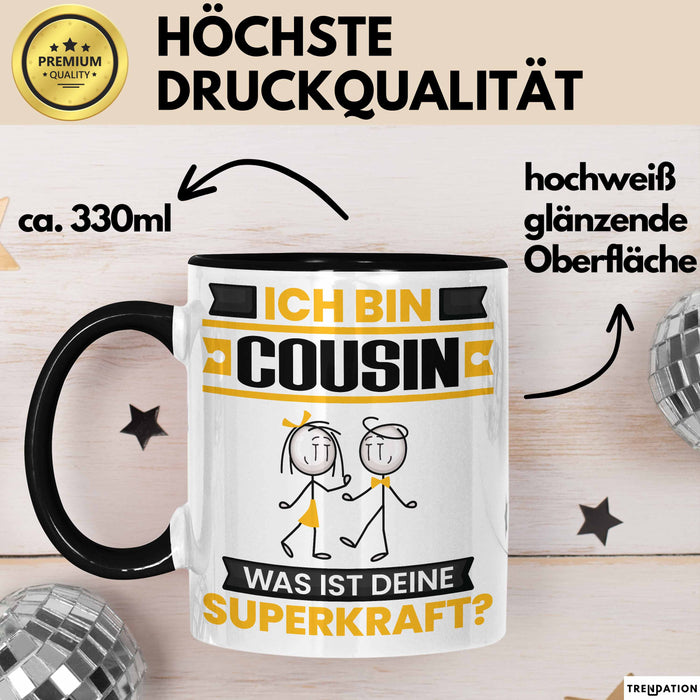 Cousin Tasse Geschenk für Cousin Geburtstag Lustiger Spruch Kaffee-Becher Was Ist Deine Superkraft Schwarz Trendation